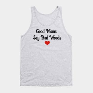 Good Moms Say Bad Word Tank Top